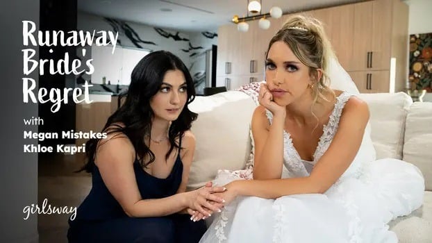 Girls-Way-Khloe-Kapri-Megan-Mistakes-Runaway-Brides-Regret-2026-09-07 Khloe Kapri , Megan Mistakes